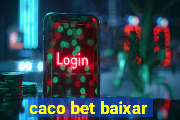 caco bet baixar